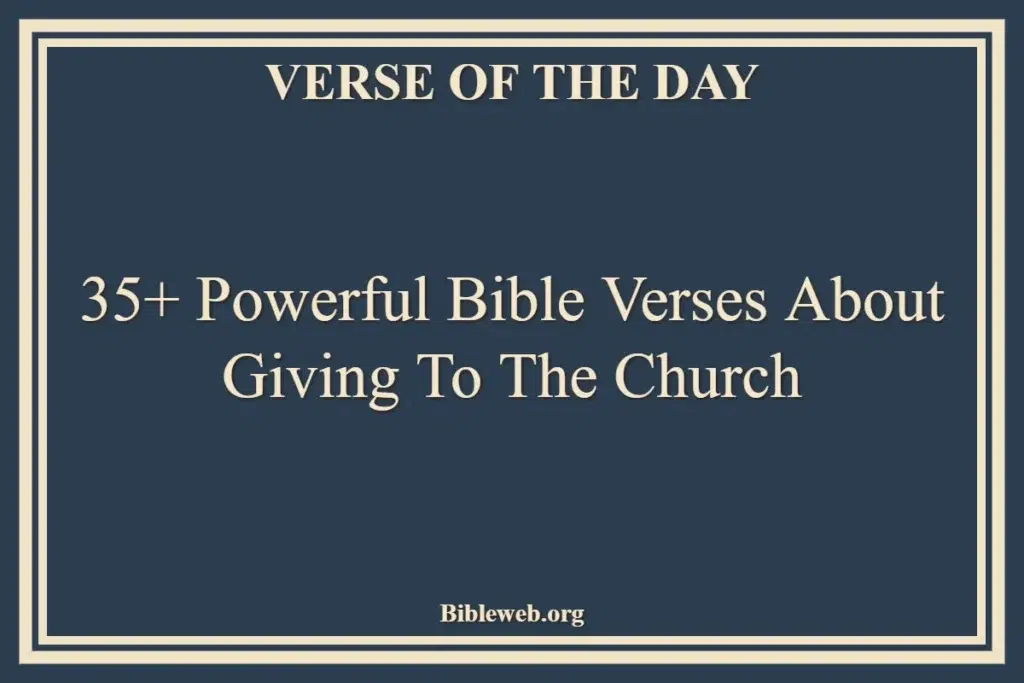 35+ Powerful Bible Verses About Giving To The Church