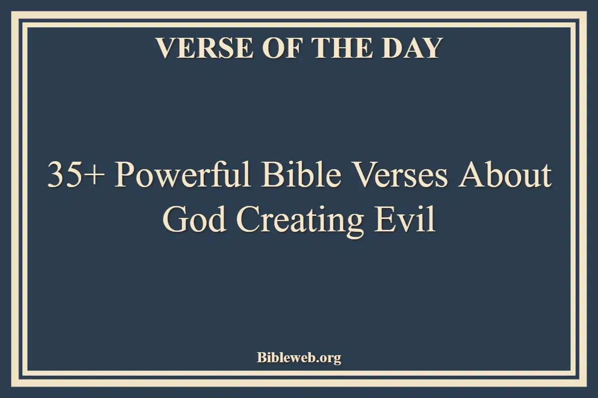 35+ Powerful Bible Verses About God Creating Evil