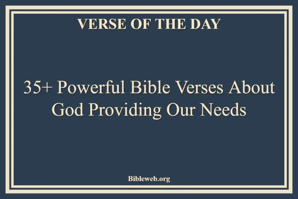 35+ Powerful Bible Verses About God Providing Our Needs