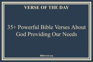 35+ Powerful Bible Verses About God Providing Our Needs