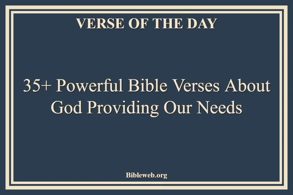 35+ Powerful Bible Verses About God Providing Our Needs