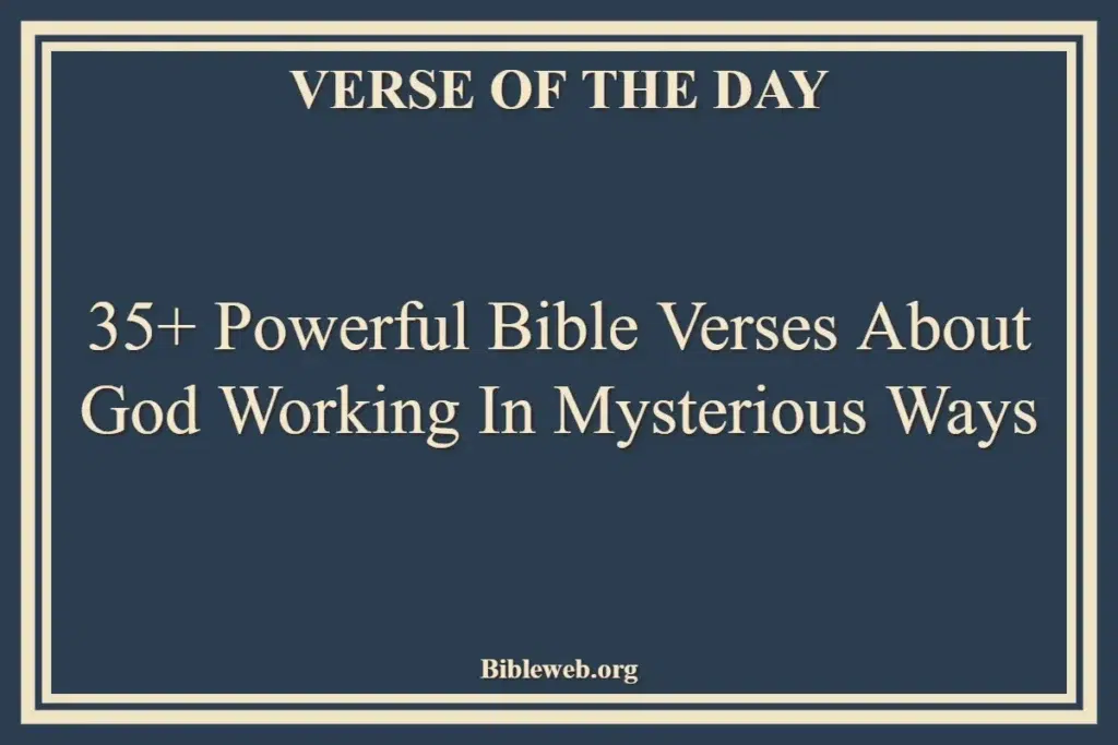 35+ Powerful Bible Verses About God Working In Mysterious Ways