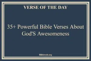 35+ Powerful Bible Verses About God’s Awesomeness