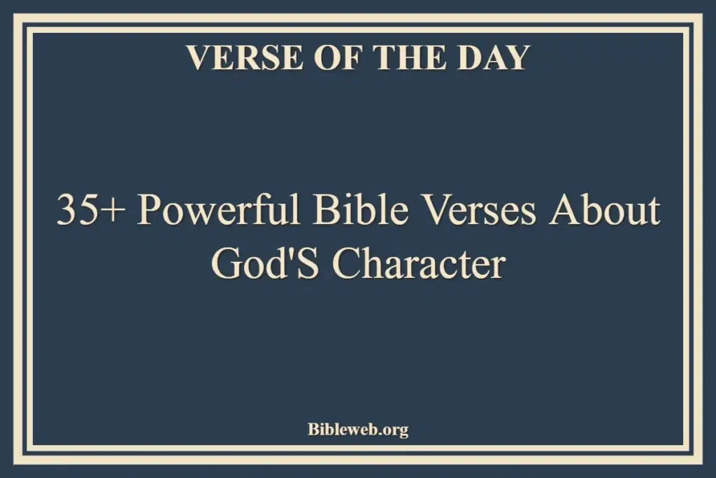 35+ Powerful Bible Verses About God's Character