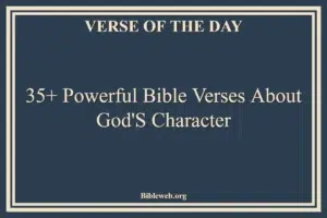 35+ Powerful Bible Verses About God’s Character
