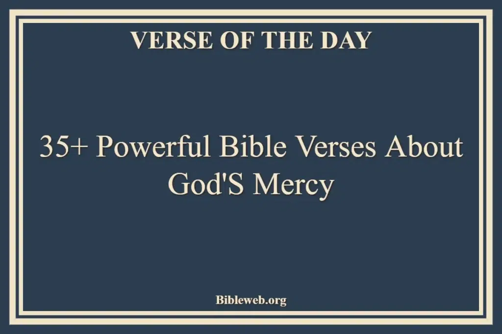 35+ Powerful Bible Verses About God's Mercy
