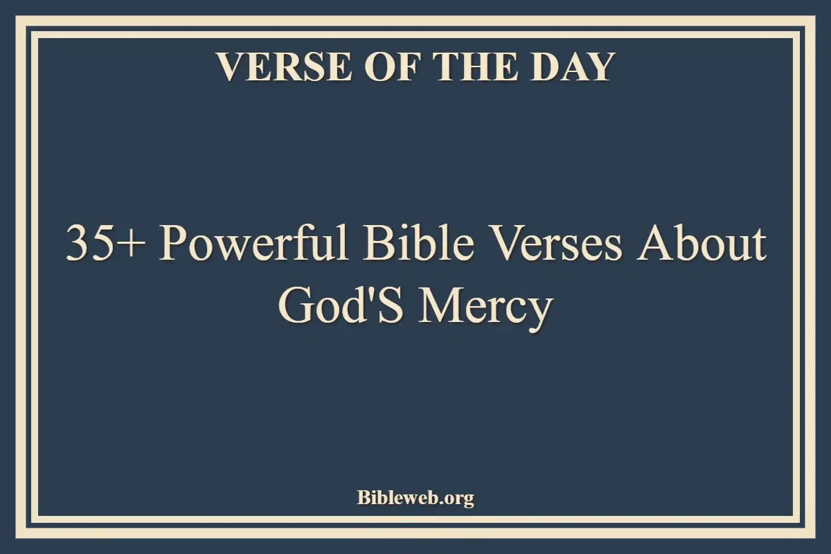 35+ Powerful Bible Verses About God's Mercy