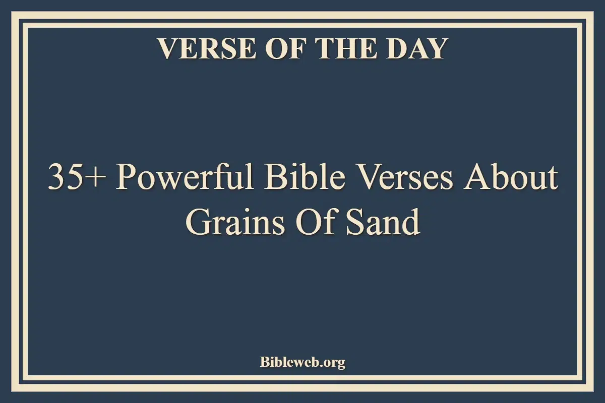 35+ Powerful Bible Verses About Grains Of Sand