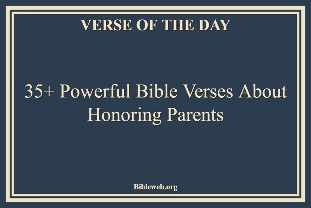 35+ Powerful Bible Verses About Honoring Parents