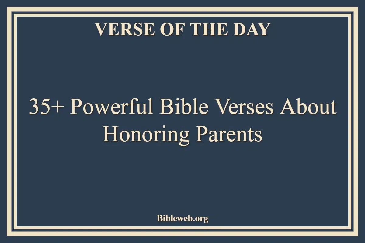 35+ Powerful Bible Verses About Honoring Parents
