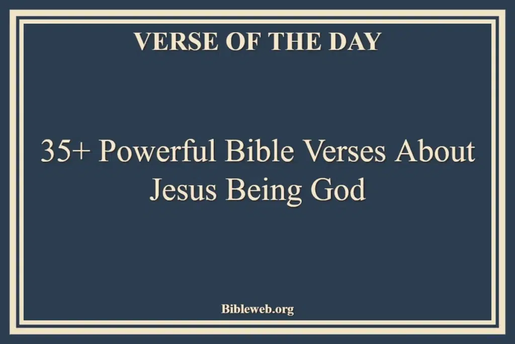 35+ Powerful Bible Verses About Jesus Being God