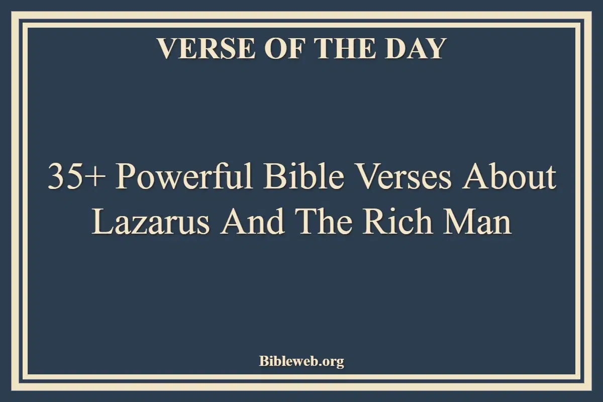 35+ Powerful Bible Verses About Lazarus And The Rich Man