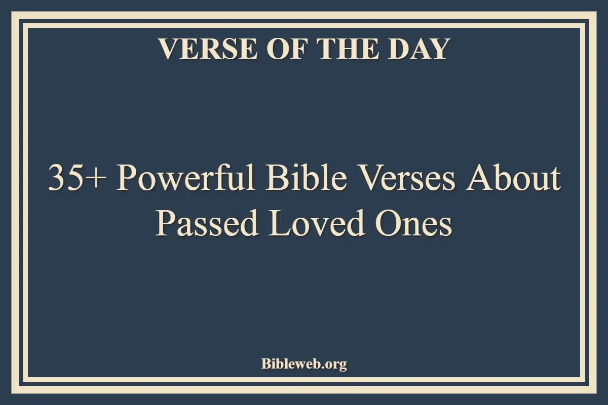 35+ Powerful Bible Verses About Passed Loved Ones