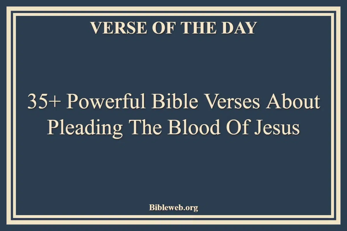 35+ Powerful Bible Verses About Pleading The Blood Of Jesus