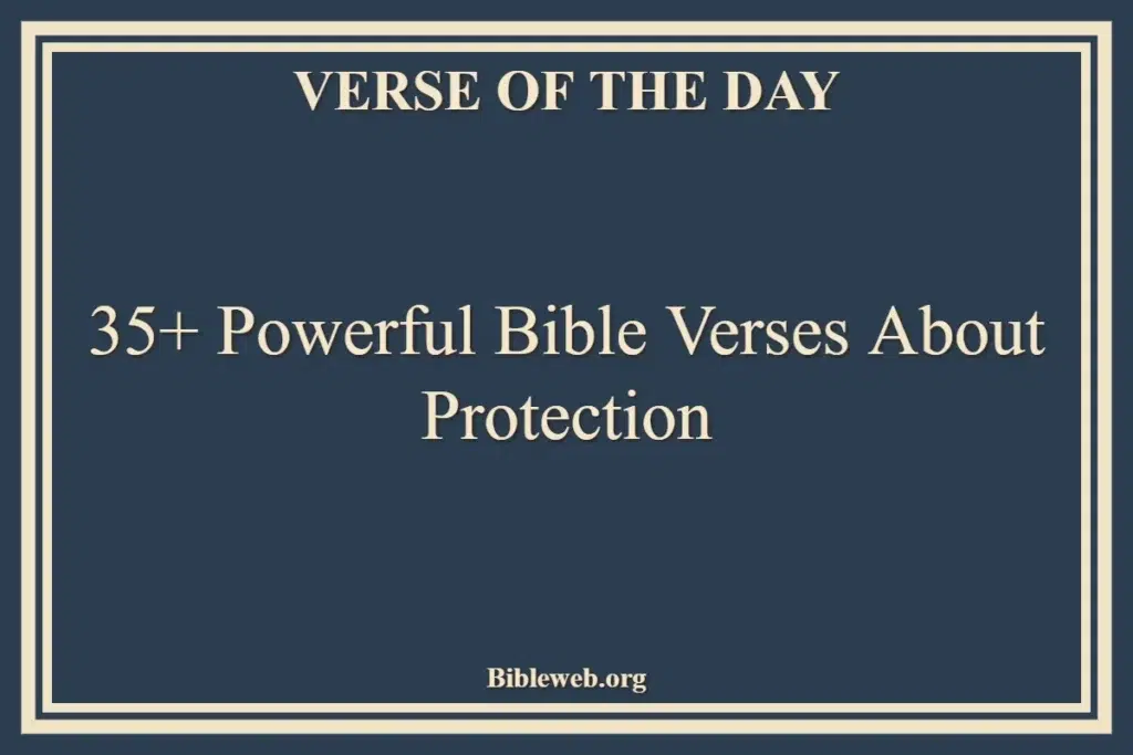 35+ Powerful Bible Verses About Protection