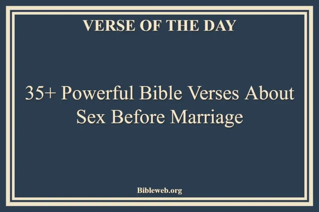 35+ Powerful Bible Verses About Sex Before Marriage