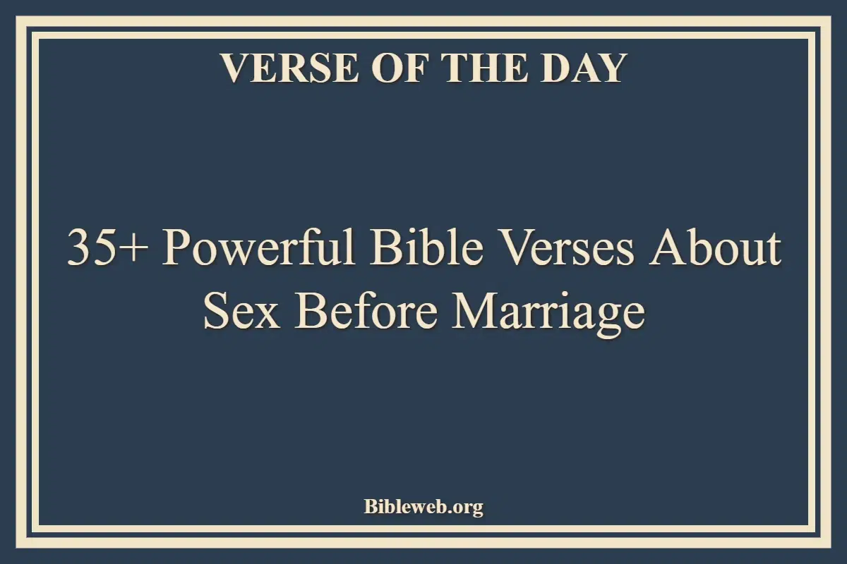 35+ Powerful Bible Verses About Sex Before Marriage