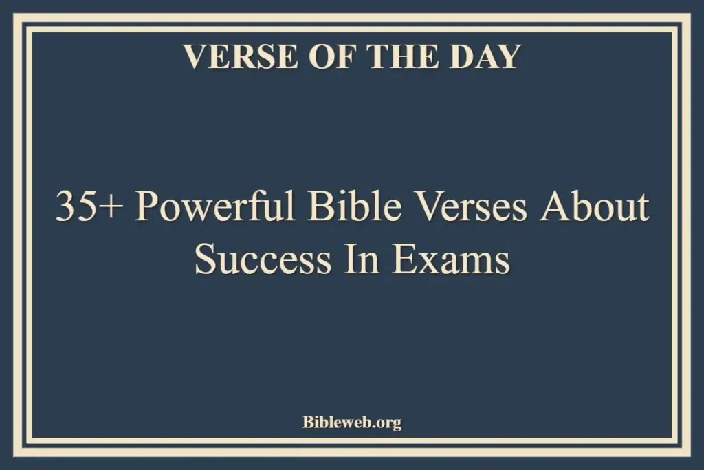 35+ Powerful Bible Verses About Success In Exams
