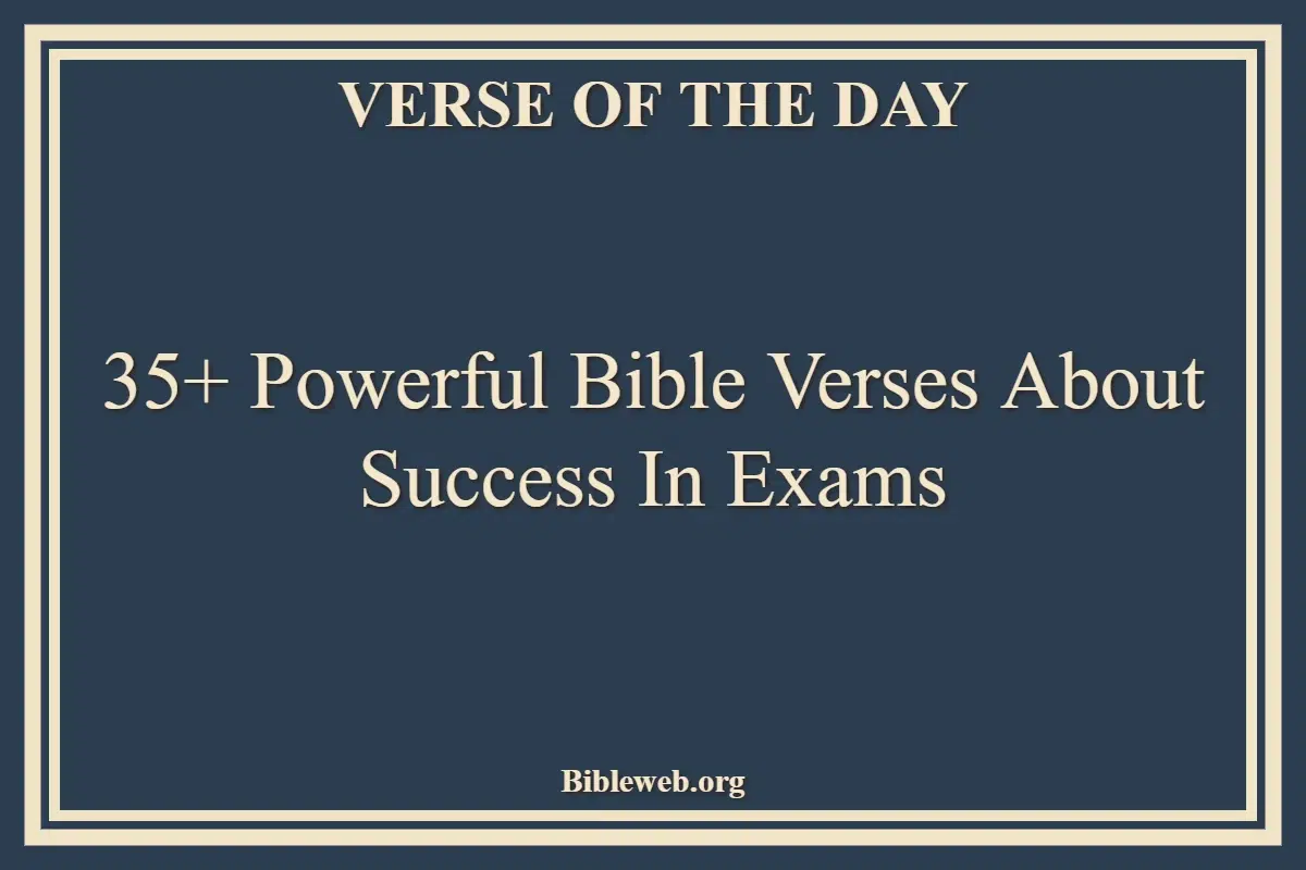 35+ Powerful Bible Verses About Success In Exams