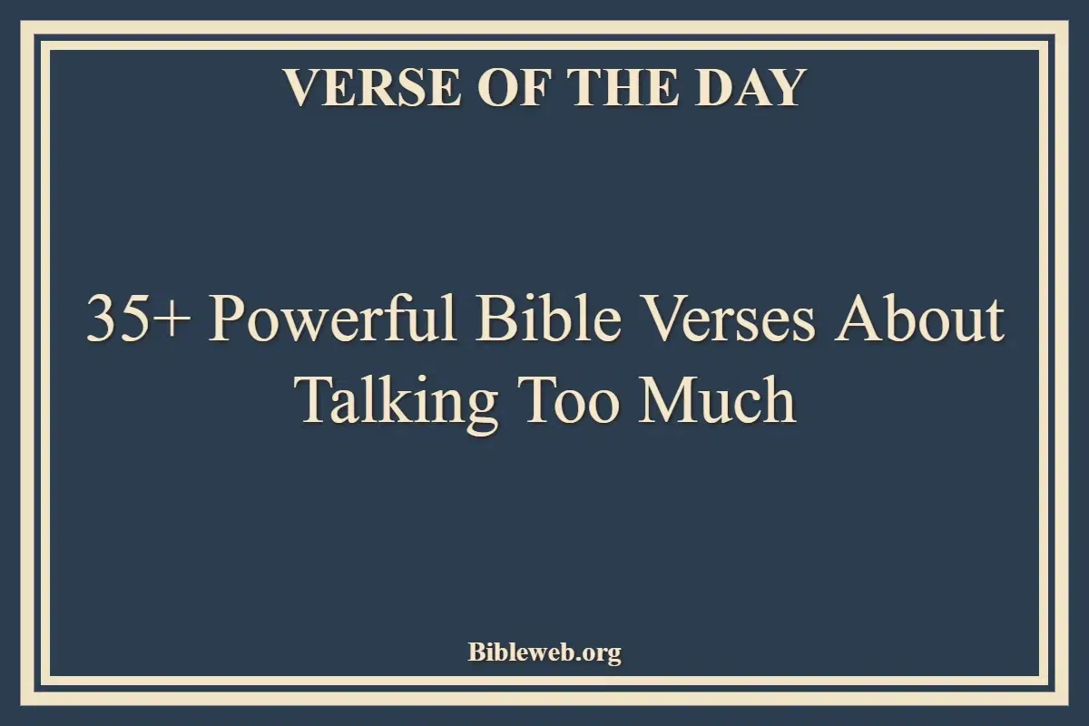 35+ Powerful Bible Verses About Talking Too Much
