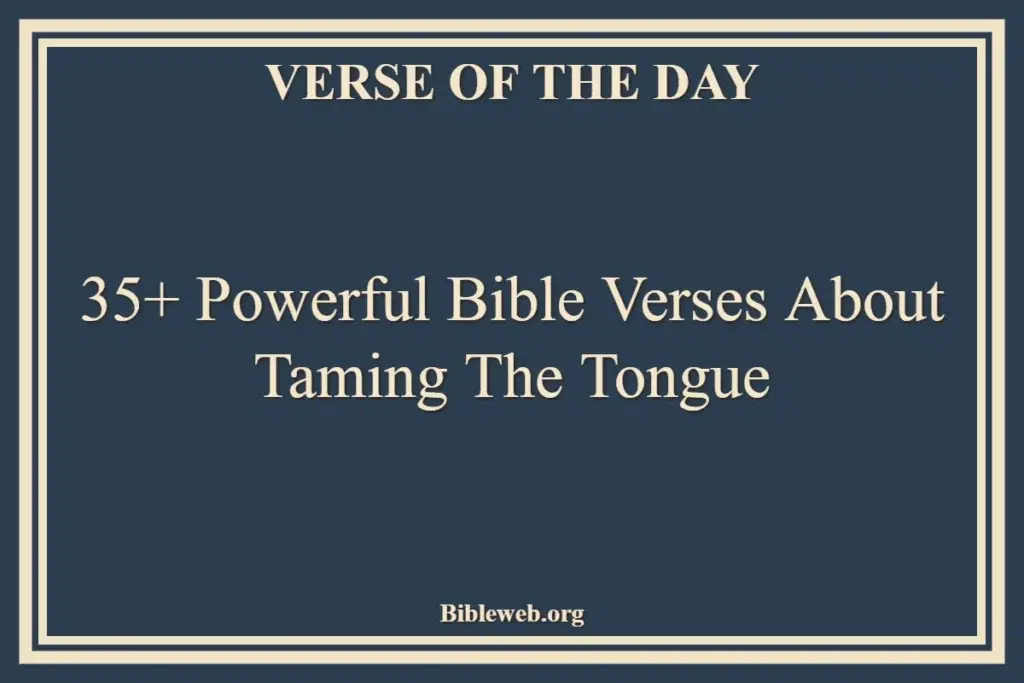 35+ Powerful Bible Verses About Taming The Tongue