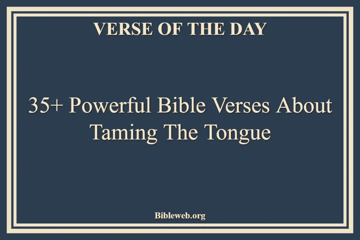 35+ Powerful Bible Verses About Taming The Tongue