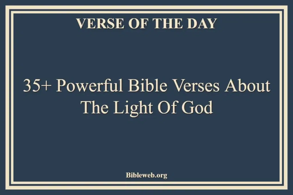 35+ Powerful Bible Verses About The Light Of God