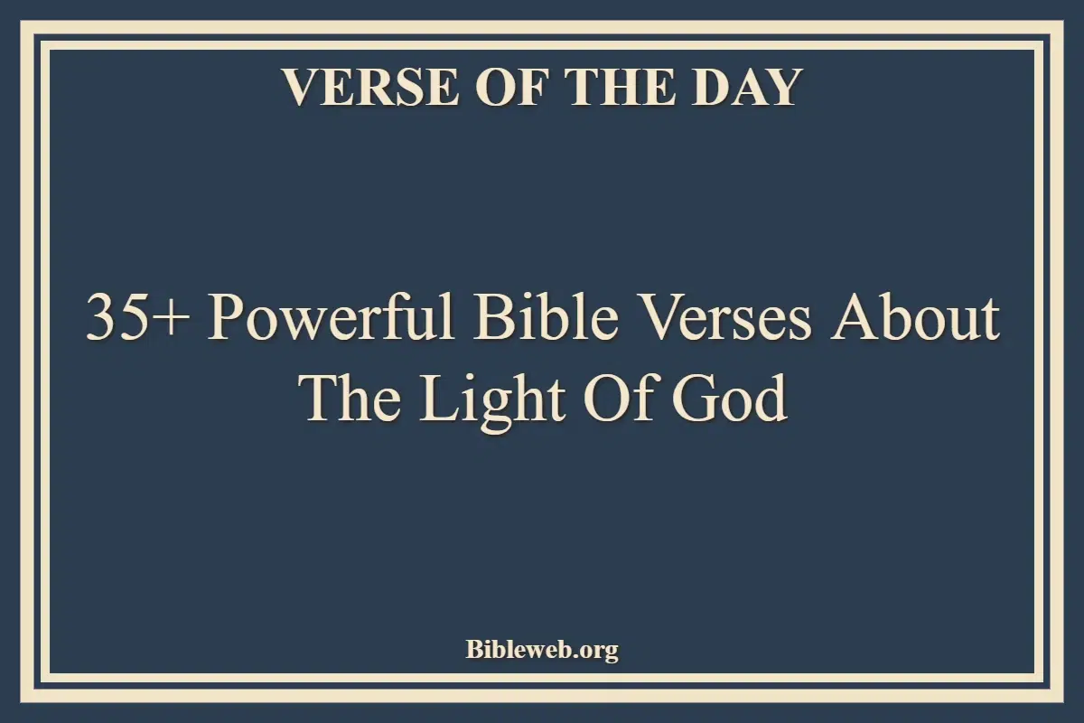 35+ Powerful Bible Verses About The Light Of God
