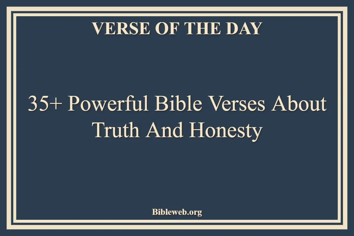 35+ Powerful Bible Verses About Truth And Honesty