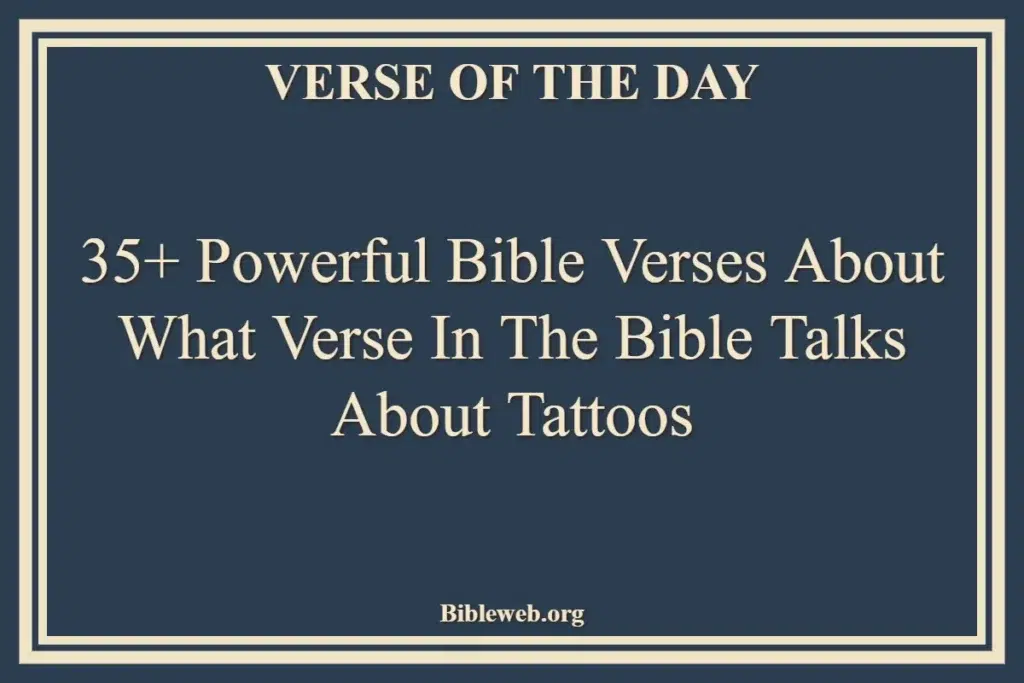 35+ Powerful Bible Verses About What Verse In The Bible Talks About Tattoos