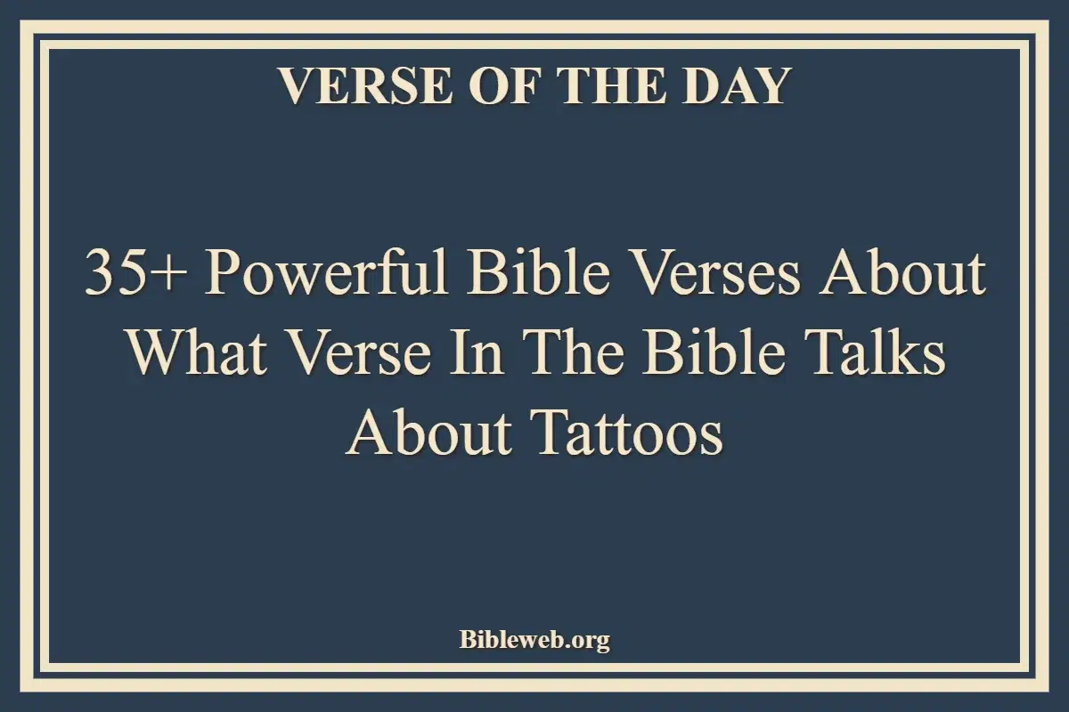 35+ Powerful Bible Verses About What Verse In The Bible Talks About Tattoos