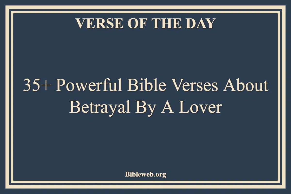 35+ Powerful Bible Verses About Betrayal By A Lover