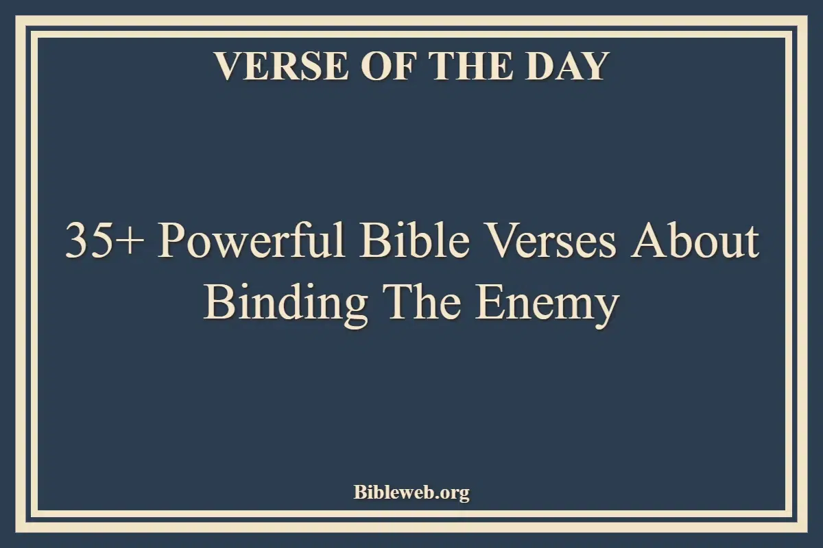 35+ Powerful Bible Verses About Binding The Enemy
