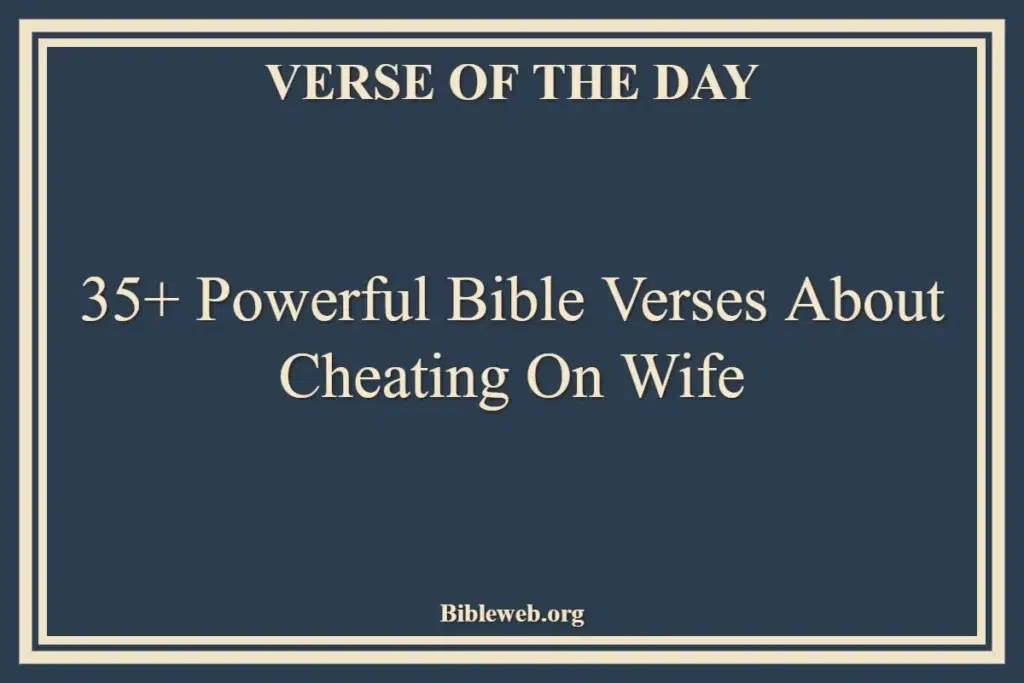 35+ Powerful Bible Verses About Cheating On Wife