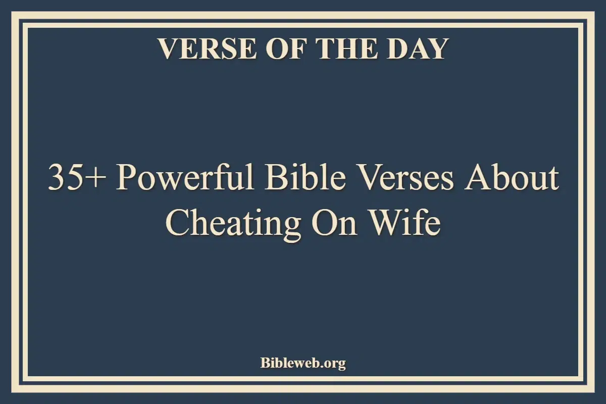 35+ Powerful Bible Verses About Cheating On Wife