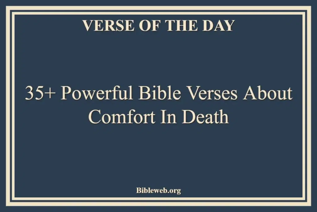 35+ Powerful Bible Verses About Comfort In Death