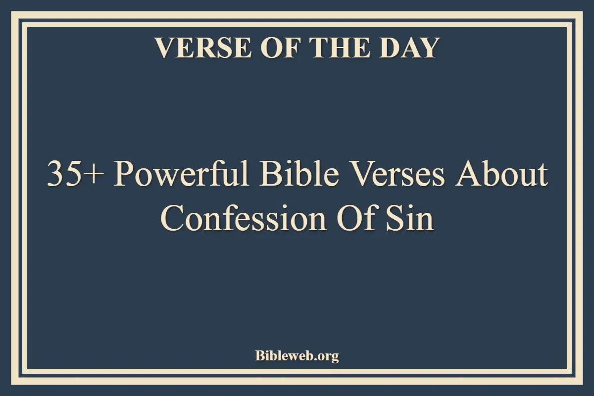 35+ Powerful Bible Verses About Confession Of Sin