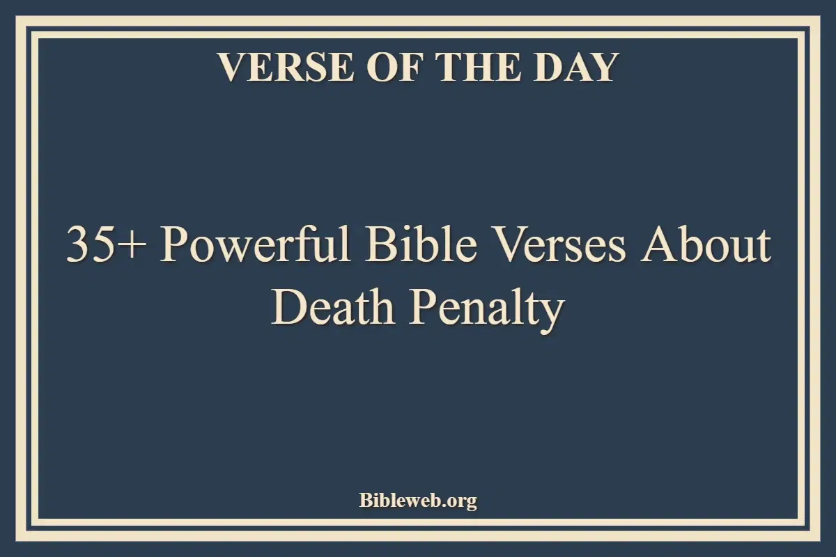 35+ Powerful Bible Verses About Death Penalty