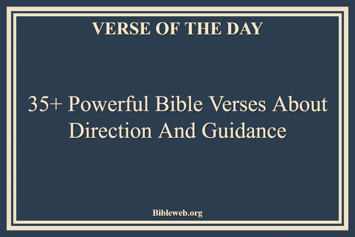 35+ Powerful Bible Verses About Direction And Guidance