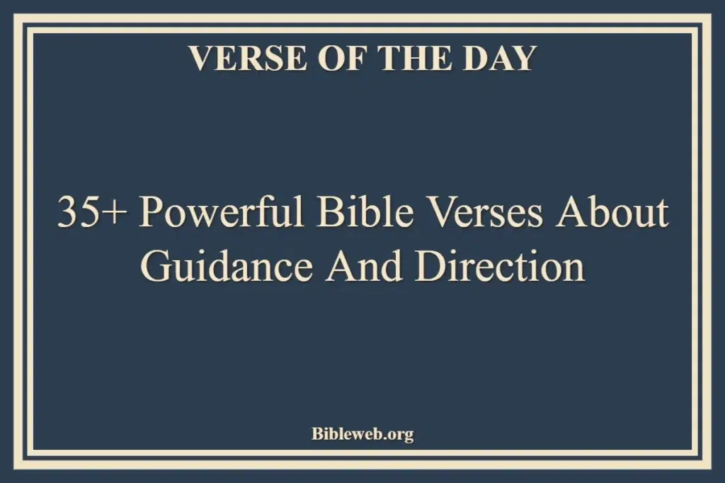 35+ Powerful Bible Verses About Guidance And Direction