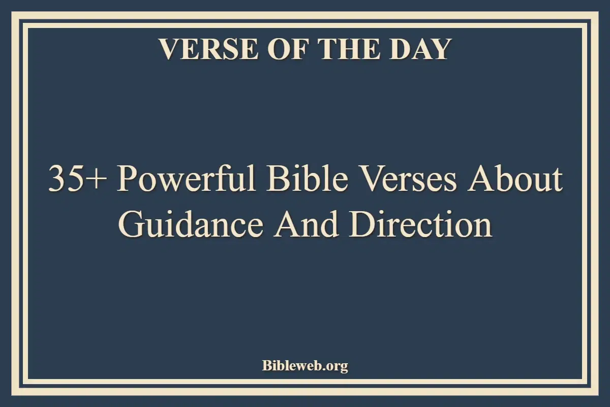 35+ Powerful Bible Verses About Guidance And Direction
