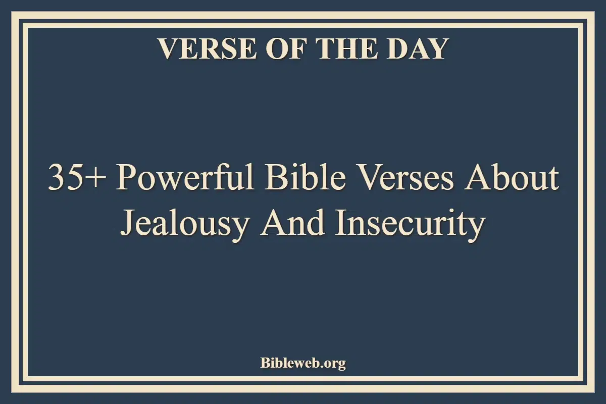 35+ Powerful Bible Verses About Jealousy And Insecurity