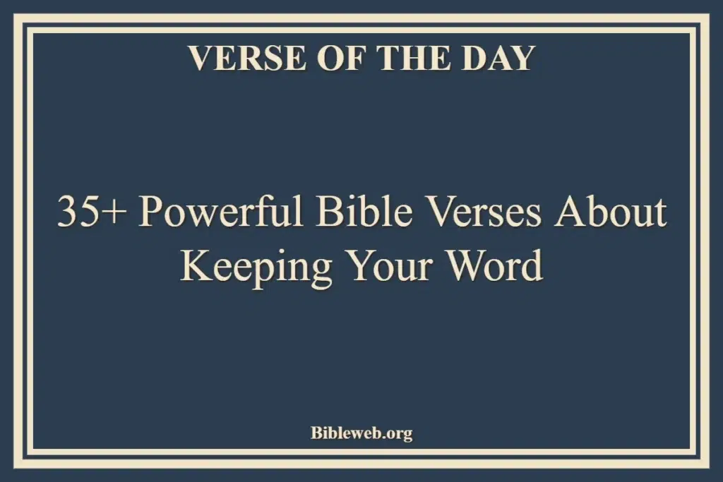 35+ Powerful Bible Verses About Keeping Your Word