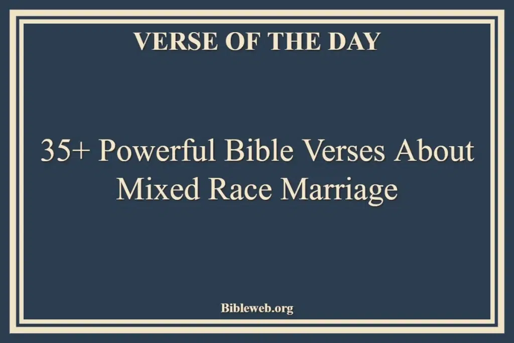 35+ Powerful Bible Verses About Mixed Race Marriage