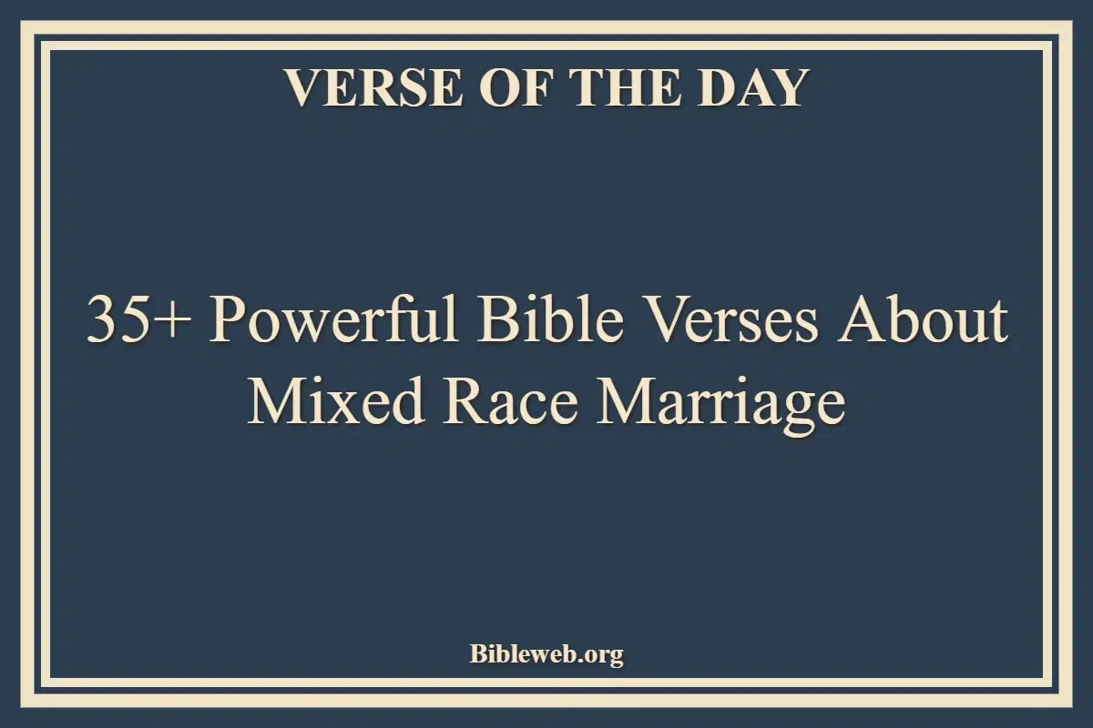 35+ Powerful Bible Verses About Mixed Race Marriage