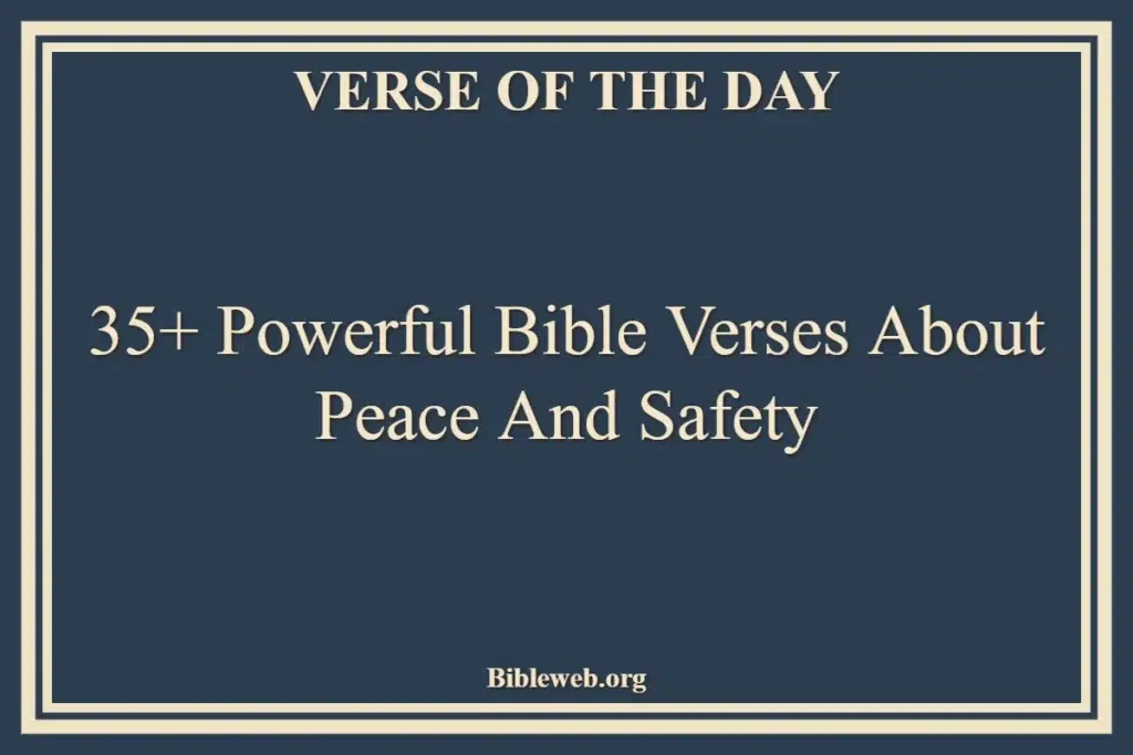 35+ Powerful Bible Verses About Peace And Safety