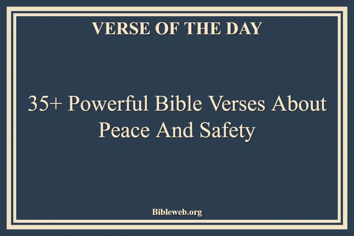 35+ Powerful Bible Verses About Peace And Safety