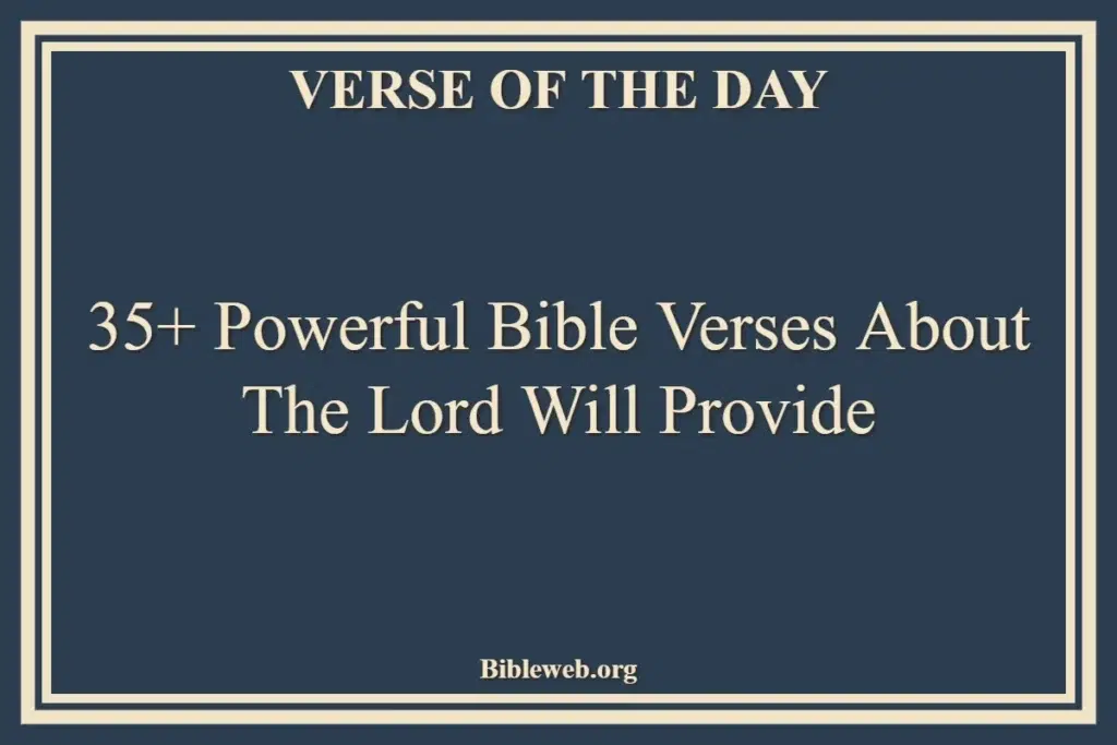 35+ Powerful Bible Verses About The Lord Will Provide
