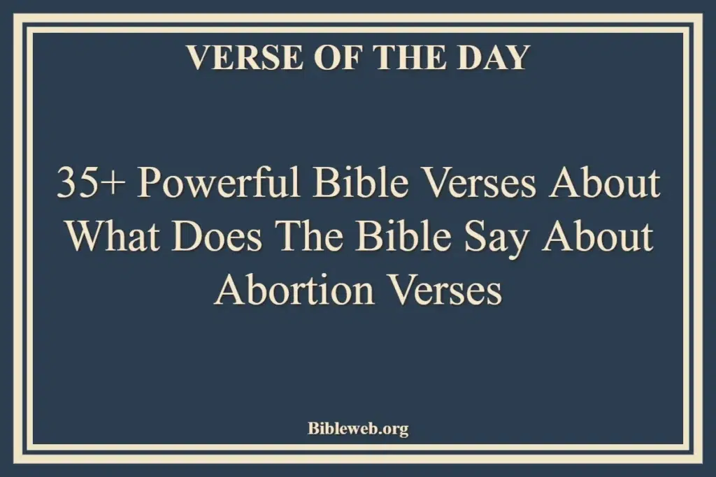 35+ Powerful Bible Verses About What Does The Bible Say About Abortion Verses