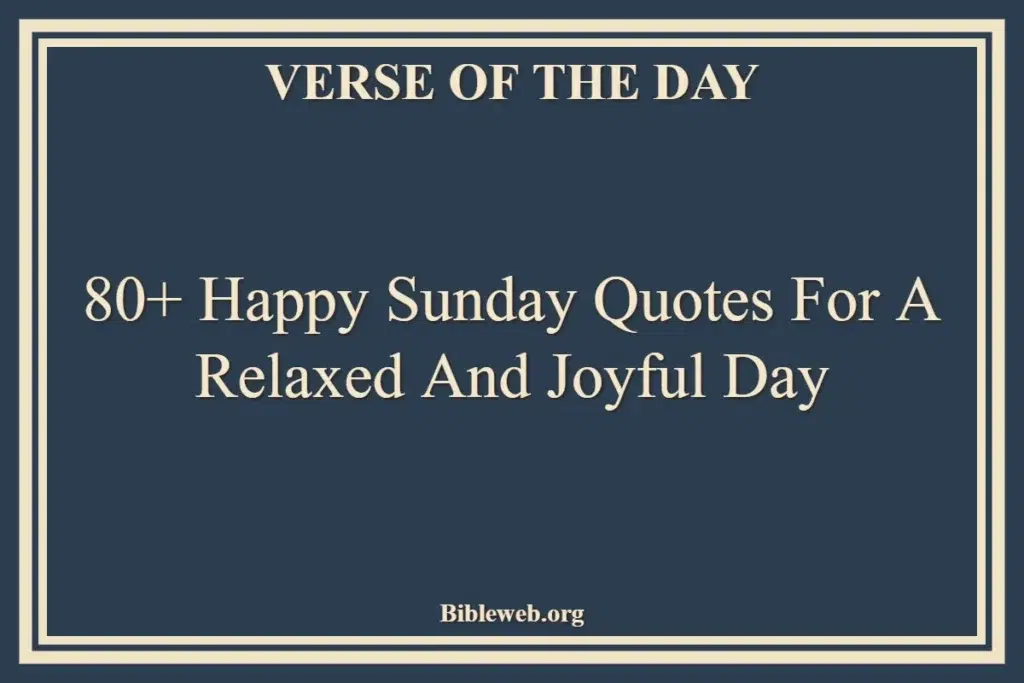 80+ Happy Sunday Quotes for a Relaxed and Joyful Day